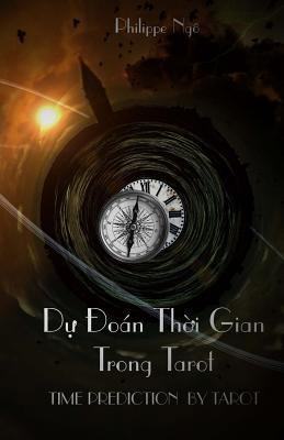 Time Prediction by Tarot: From Simple to Comple... [Vietnamese] 1511895497 Book Cover