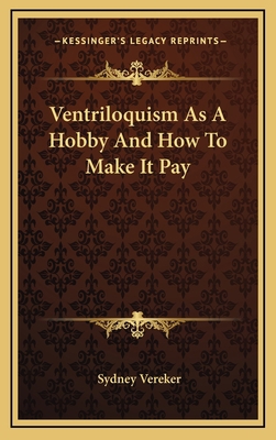 Ventriloquism as a Hobby and How to Make It Pay 1163451932 Book Cover