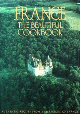 France: The Beautiful Cookbook- Authentic Recip... 0002154129 Book Cover