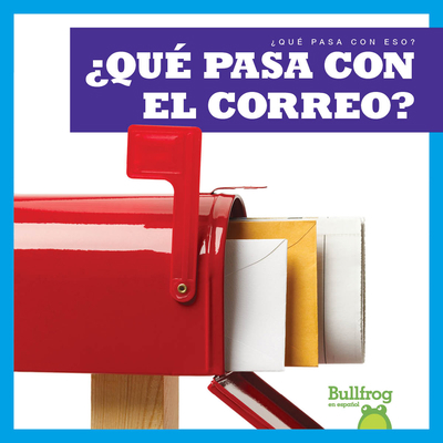 ¿Qué pasa con el correo? (Where Does Mail Go?) ... [Spanish] 1645275981 Book Cover