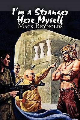I'm a Stranger Here Myself by Mack Reynolds, Sc... 1606645390 Book Cover