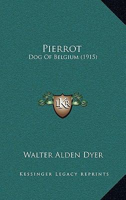 Pierrot: Dog of Belgium (1915) 1164962043 Book Cover
