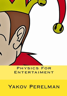 Physics For Entertaiment 1450587313 Book Cover