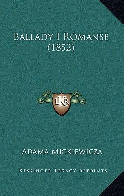 Ballady I Romanse (1852) [Polish] 1168044960 Book Cover