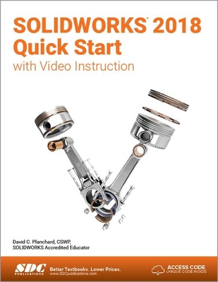 Solidworks 2018 Quick Start with Video Instruction 1630571431 Book Cover