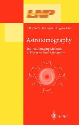 Astrotomography: Indirect Imaging Methods in Ob... 3540422137 Book Cover