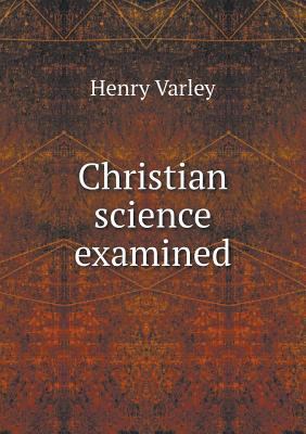 Christian science examined 5518614098 Book Cover