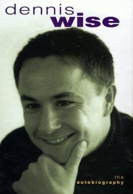 Dennis Wise Autobiography 0752217224 Book Cover