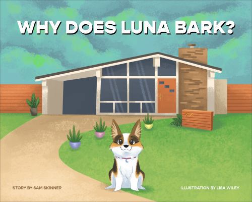 Why Does Luna Bark? (Luna the Mid Mod Corgi) 173787752X Book Cover