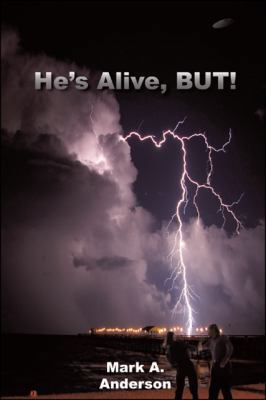 He's Alive, But! 1426909802 Book Cover