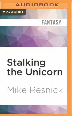 Stalking the Unicorn: A Fable of Tonight 1522689591 Book Cover