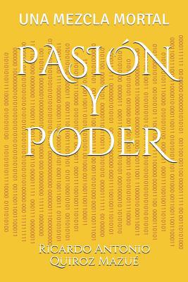 Pasión Y Poder: Una Mezcla Mortal [Spanish] 109461100X Book Cover