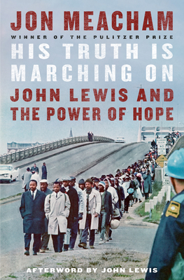 His Truth Is Marching on: John Lewis and the Po... 1984855026 Book Cover