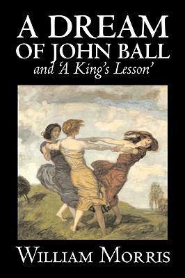 'A Dream of John Ball' and 'A King's Lesson' by... 1603124330 Book Cover