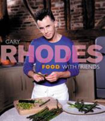 Gary Rhodes Food with Friends 0091886686 Book Cover