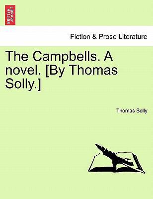 The Campbells. a Novel. [By Thomas Solly.] 1241579695 Book Cover