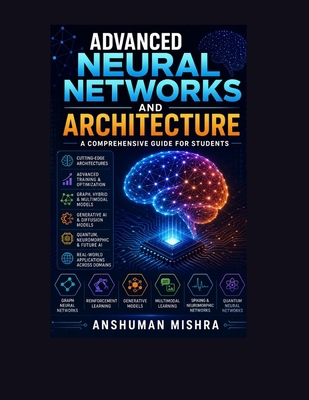 Advanced neural networks and architecture: A co... B0FNKYB4WX Book Cover