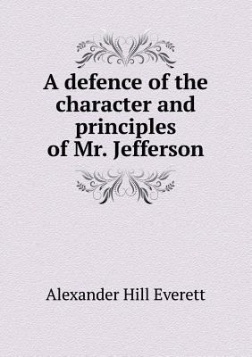 A defence of the character and principles of Mr... 5518693567 Book Cover