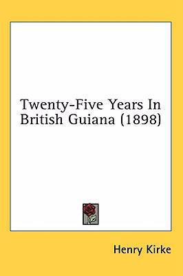 Twenty-Five Years In British Guiana (1898) 1436660858 Book Cover