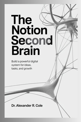 The Notion Second Brain: Build a powerful digit... B0FWD2NHLK Book Cover