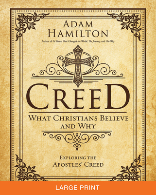 Creed: What Christians Believe and Why [Large Print] 1501813730 Book Cover