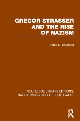 Gregor Strasser and the Rise of Nazism (RLE Naz... 1138798630 Book Cover