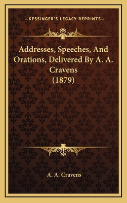 Addresses, Speeches, And Orations, Delivered By... 1165283646 Book Cover