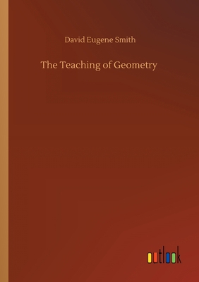 The Teaching of Geometry 3752426918 Book Cover