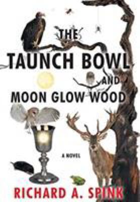 The Taunch Bowl and Moon Glow Wood 1644713233 Book Cover