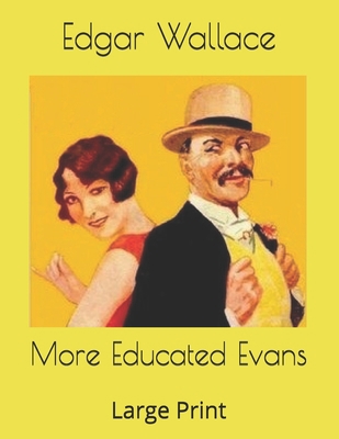 More Educated Evans: Large Print 1654844985 Book Cover