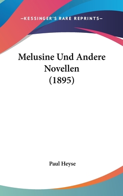 Melusine Und Andere Novellen (1895) [German] 1160657564 Book Cover