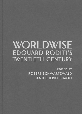 Worldwise: Édouard Roditi's Twentieth Century 0228022916 Book Cover