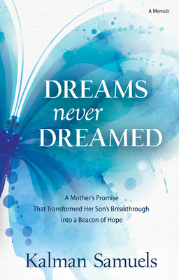 Dreams Never Dreamed: A Mother's Promise That T... 1592645259 Book Cover