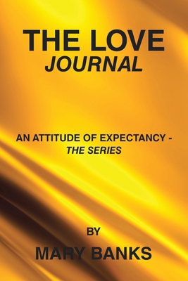 The Love Journal: An Attitude of Expectancy - t... 1698717547 Book Cover