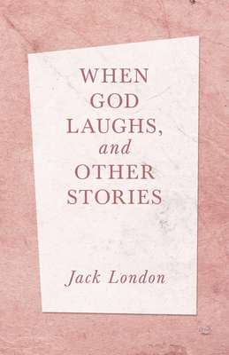 When God Laughs, and Other Stories 1528712447 Book Cover