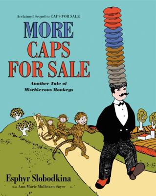 More Caps for Sale: Another Tale of Mischievous... 0062499572 Book Cover