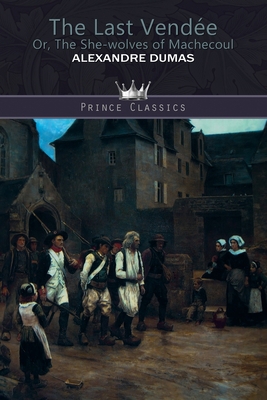 The Last Vend?e; or, the She-Wolves of Machecoul 9353852501 Book Cover