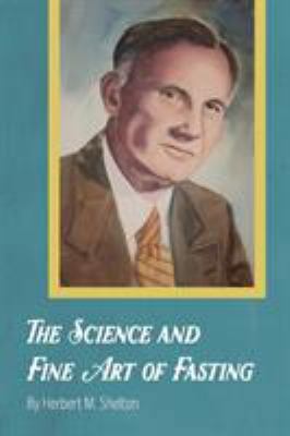 The Science and Fine Art of Fasting 1946774073 Book Cover