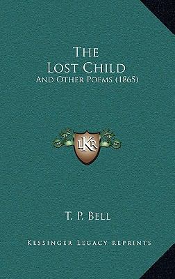 The Lost Child: And Other Poems (1865) 1167263510 Book Cover