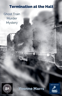 Termination at the Halt, Ghost Train Murder Mys... B0CFK73Y4D Book Cover