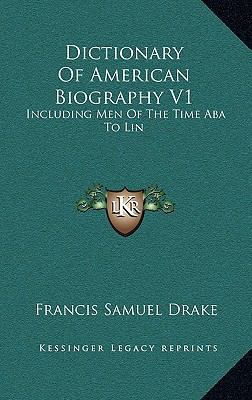 Dictionary of American Biography V1: Including ... 1163441511 Book Cover