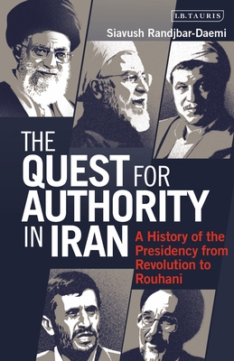 The Quest for Authority in Iran A History of Th... 0755600037 Book Cover