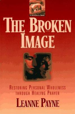 The Broken Image: Restoring Personal Wholeness ... B00A1881FW Book Cover