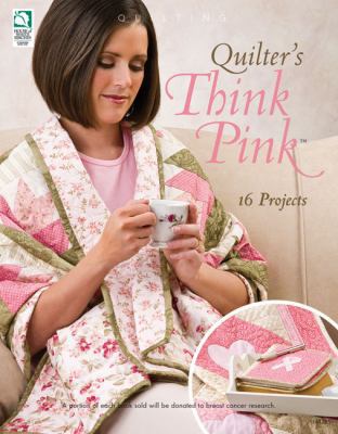 Quilter's Think Pink 1592172628 Book Cover