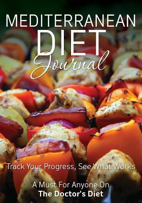 Mediterranean Diet Journal: Track Your Progress... 1631870327 Book Cover