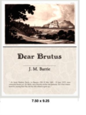 Dear Brutus 1605972894 Book Cover