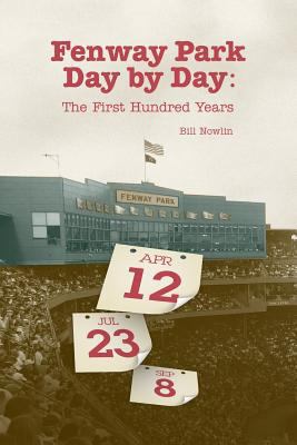 Fenway Park Day by Day: The First Hundred Years 1579402348 Book Cover