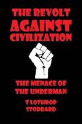 The Revolt against Civilization 1366851056 Book Cover