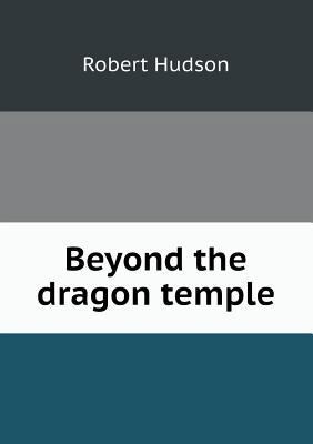 Beyond the dragon temple 5518452837 Book Cover