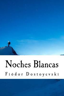 Noches Blancas (Spanish) Edition [Spanish] 1546436529 Book Cover